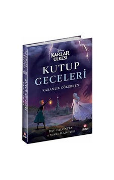 Disney Karlar Ülkesi - Kutup Geceleri - Karanlık Çökerken - Jen Calonita - Beta Byou Disney Karlar Ülkesi - Kutup Geceleri - Karanlık Çökerken - Jen Calonita - Beta Byou