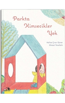 Parkta Kimsecikler Yok - Hafize Çınar Güner - Nesin Yayınevi Parkta Kimsecikler Yok - Hafize Çınar Güner - Nesin Yayınevi