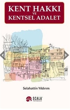 Kent Hakkı ve Kentsel Adalet / Selahattin Yıldırım
