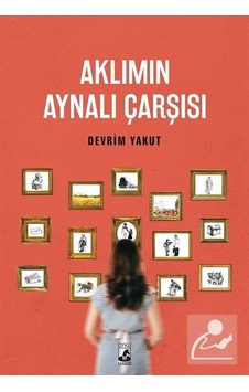 Aklımın Aynalı Çarşısı - Devrim Yakut Aklımın Aynalı Çarşısı - Devrim Yakut