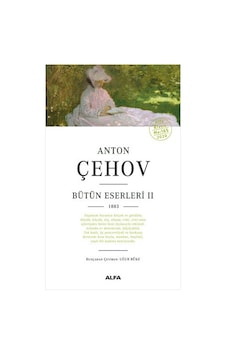 Anton Çehov - Bütün Eserleri 2 - Anton Pavloviç Çehov - Alfa Yayıncılık Anton Çehov - Bütün Eserleri 2 - Anton Pavloviç Çehov - Alfa Yayıncılık