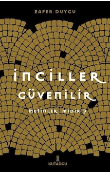 İnciller Güvenilir Metinler Midir / Zafer Duygu İnciller Güvenilir Metinler Midir / Zafer Duygu
