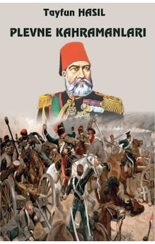 Plevne Kahramanları - Tayfun Hasıl - Platanus Publishing Plevne Kahramanları - Tayfun Hasıl - Platanus Publishing