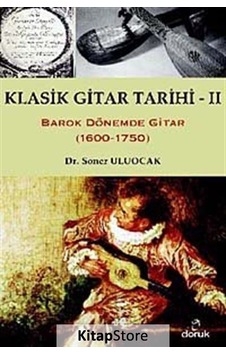 Klasik Gitar Tarihi 2 - Soner Uluocak - Doruk Yayınları Klasik Gitar Tarihi 2 - Soner Uluocak - Doruk Yayınları