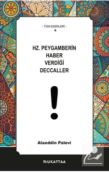 Hz. Peygamberin Haber Verdiği Deccaller - Alaeddin Palevi - Mukattaa Hz. Peygamberin Haber Verdiği Deccaller - Alaeddin Palevi - Mukattaa