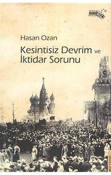 Kesintisiz Devrim Ve İktidar Sorunu / Hasan Ozan Kesintisiz Devrim Ve İktidar Sorunu / Hasan Ozan