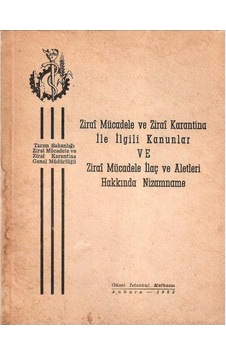 Zirai Mücadele Ve Zirai Karantina İle İlgili Kanunlar Ve Zirai Mücadele İlaç Ve Aletleri Hakkında Nizamname Zirai Mücadele Ve Zirai Karantina İle İlgili Kanunlar Ve Zirai Mücadele İlaç Ve Aletleri Hakkında Nizamname