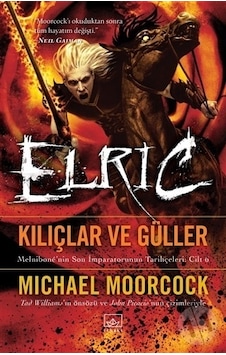 Elric-Kılıçlar ve Güller - Michael Moorcock - İthaki Yayınları Elric-Kılıçlar ve Güller - Michael Moorcock - İthaki Yayınları