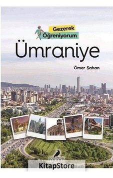 Ümraniye - Gezerek Öğreniyorum - Ömer Şahan - Anonim Yayınları Ümraniye - Gezerek Öğreniyorum - Ömer Şahan - Anonim Yayınları