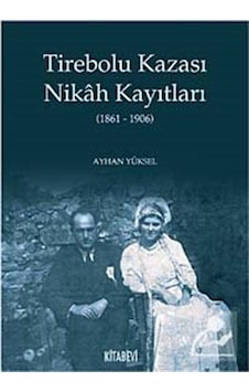 Tirebolu Kazası Nikah Kayıtları (1861-1906) / Ayhan Yüksel