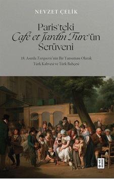 Paris'teki Café Et Jardin Turc'ün Serüveni / Nevzet Çelik Paris'teki Café Et Jardin Turc'ün Serüveni / Nevzet Çelik