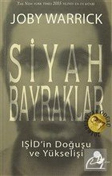 Siyah Bayraklar IŞİD' in Doğuşu ve Yükselişi - Joby Warrick - A7 Kitap