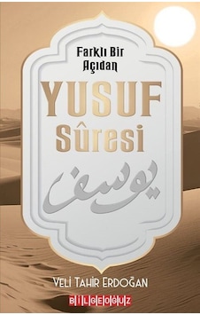 Farklı Bir Açıdan Yûsuf Sûresi / Veli Tahir Erdoğan Farklı Bir Açıdan Yûsuf Sûresi / Veli Tahir Erdoğan
