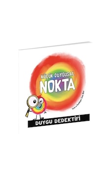 Küçük Duygusal Nokta Duygu Dedektifi Küçük Duygusal Nokta Duygu Dedektifi