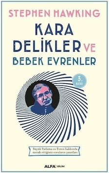 Kara Delikler ve Bebek Evrenler - Stephen Hawking - Alfa Yayıncılık Kara Delikler ve Bebek Evrenler - Stephen Hawking - Alfa Yayıncılık