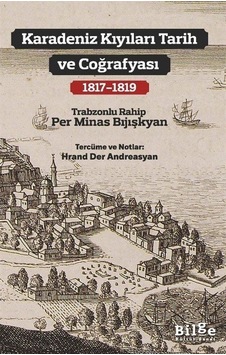 Karadeniz Kıyıları Tarih Ve Coğrafyası 1817-1819 / Per Minas... Karadeniz Kıyıları Tarih Ve Coğrafyası 1817-1819 / Per Minas...
