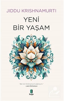 Yeni Bir Yaşam / Jiddu Krishnamurti Yeni Bir Yaşam / Jiddu Krishnamurti