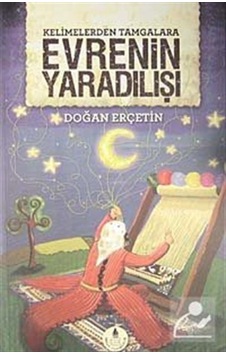 Kelimelerden Tamgalara Evrenin Yaradılışı / Doğan  Erçetin