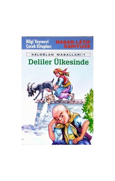 Keloğlan Deliler Ülkesinde / Anadolu Masalları - Hasan Latif Sarıyüce - Nar Yayınları