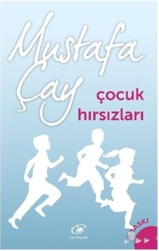 Çocuk Hırsızları - Mustafa Çay - Çay Yayınları