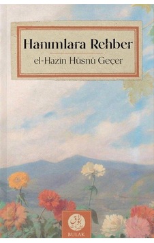 Hanımlara Rehber - Çift Renkli Baskı - Hüsnü Geçer - Bulak Neşriyat Hanımlara Rehber - Çift Renkli Baskı - Hüsnü Geçer - Bulak Neşriyat