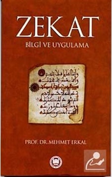 Zekat Bilgi ve Uygulama / Prof. Dr. Mehmet Erkal