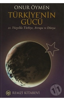 Türkiye'Nin Gücü : 21. Yüzyılda Türkiye Avrupa Ve Dünya (Imzali) 179823660