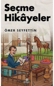 Seçme Hikayeler - Ömer Seyfettin - Hasbahçe Seçme Hikayeler - Ömer Seyfettin - Hasbahçe