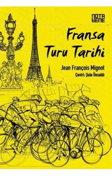 Fransa Turu Tarihi - Jean François Mignot - Nota Bene Yayınları Fransa Turu Tarihi - Jean François Mignot - Nota Bene Yayınları