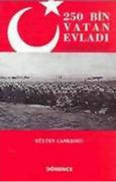 250 Bin Vatan Evladı Çanakkale 1915 250 Bin Vatan Evladı Çanakkale 1915