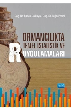 Ormancılıkta Temel İstatistik ve R Uygulamaları - Birsen Durkaya - Nobel Akademik Yayıncılık Ormancılıkta Temel İstatistik ve R Uygulamaları - Birsen Durkaya - Nobel Akademik Yayıncılık
