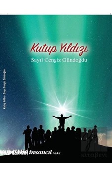 Kutup Yıldızı - Sayıl Cengiz Gündoğdu - İnsancıl Yayınları
