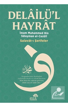 Delailü'l-hayrat Salavat-ı Şerifeler / Muhammed Bin Süleyman E... Delailü'l-hayrat Salavat-ı Şerifeler / Muhammed Bin Süleyman E...