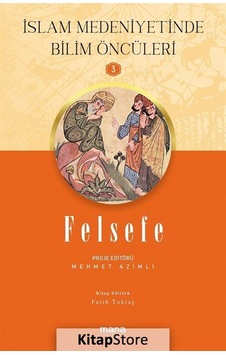 Felsefe - İslam Medeniyetinde Bilim Öncüleri 3- Mana Yayınları