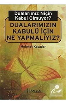 Dualarımız Niçin Kabul Olmuyor? / Mehmet Kasadar