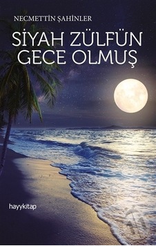 Siyah Zülfün Gece  Olmuş -