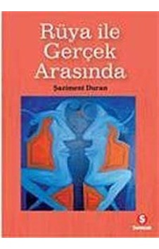 Rüya ile Gerçek Arasında / Ş.Şaziment Duran Rüya ile Gerçek Arasında / Ş.Şaziment Duran