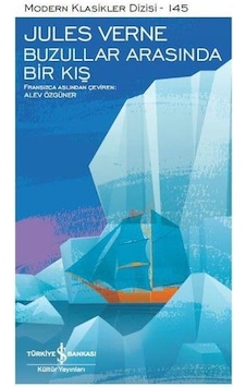 Buzullar Arasında Bir Kış - Jules Verne - Türkiye İş Bankası Kült Buzullar Arasında Bir Kış - Jules Verne - Türkiye İş Bankası Kült