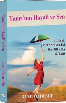 Tanrı'nın Hayali ve Sen - Banu Özdemir - GüzelDünya