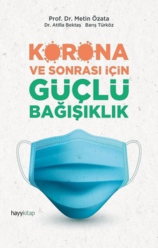 Korona ve Sonrası İçin Güçlü Bağışıklık - Metin Özata -  Atilla Bektaş - Hayykitap
