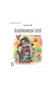 İlkbaharın Sesi--Tembel Fare Tini 3 - Ayla Çınaroğlu - Uçanbalık Yayıncılık İlkbaharın Sesi--Tembel Fare Tini 3 - Ayla Çınaroğlu - Uçanbalık Yayıncılık