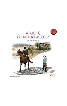 Atatürk Karıncalar ve Çocuk - Süleyman Bulut - Kelime Yayınları Atatürk Karıncalar ve Çocuk - Süleyman Bulut - Kelime Yayınları