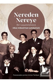 Nereden Nereye - Bir Yaşamöyküsü - Hraç Kırmızıyan - Aras Yayıncılık