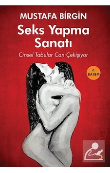 Seks Yapma Sanatı / Mustafa Birgin Seks Yapma Sanatı / Mustafa Birgin