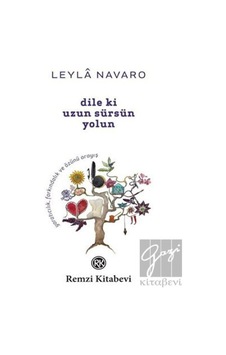 Dile ki Uzun Sürsün Yolun - Leyla Navaro - Remzi Kitabevi