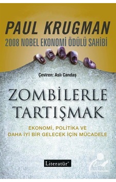 Zombilerle Tartışmak / Paul Krugman Zombilerle Tartışmak / Paul Krugman