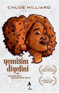 Yemişim Diyetini ve Kalçamın Bana Söylediği Diğer Her Şey - Chloe Hilliard - A7 Kitap