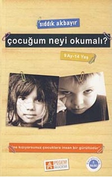 Çocuğum Neyi Okumalı? - Sıddık Akbayır - Pegem Akademi Yayıncılık Çocuğum Neyi Okumalı? - Sıddık Akbayır - Pegem Akademi Yayıncılık