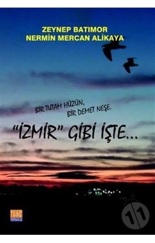 İzmir Gibi İşte - Zeynep Batımor -  Nermin Mercan Alikaya - Tunç Yayıncılık