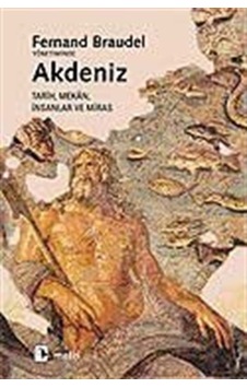 Akdeniz / Tarih, Mekan, Insanlar Ve Miras / Fernand Braudel 9789753426251